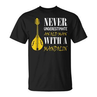 Never Underestimate An Old Man With A Mandolin Old Man Funny Gifts Unisex T-Shirt | Mazezy