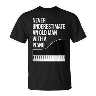 Never Underestimate An Old Man With A Piano For Men Unisex T-Shirt - Seseable