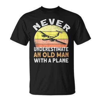 Never Underestimate An Old Man With A Plane Pilot Aviation Gift For Mens Unisex T-Shirt - Seseable
