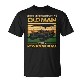Never Underestimate An Old Man With A Pontoon Boat Pontoon Old Man Funny Gifts Unisex T-Shirt | Mazezy