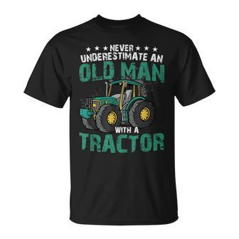 Never Underestimate An Old Man With A Tractor Farm Farmer Unisex T-Shirt - Seseable