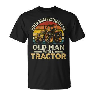 Never Underestimate An Old Man With A Tractor Farmer Farm Unisex T-Shirt - Seseable