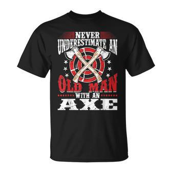 Never Underestimate An Old Man With An Axe Throwing Dad Unisex T-Shirt - Seseable