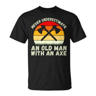 Never Underestimate An Old Man With An Axe Throwing Unisex T-Shirt - Seseable