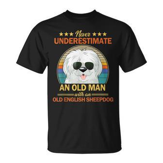 Never Underestimate An Old Man With Old English Sheepdog Gift For Mens Unisex T-Shirt | Mazezy