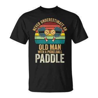 Never Underestimate An Old Man With Pickleball Paddle Humor Unisex T-Shirt - Seseable