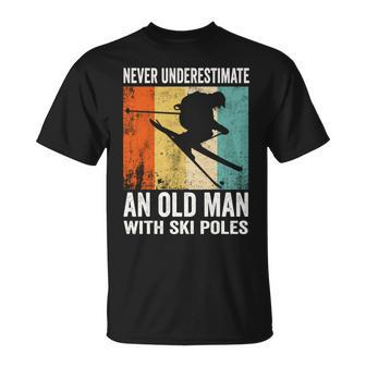 Never Underestimate An Old Man With Ski Poles Lover Skiing Unisex T-Shirt - Seseable