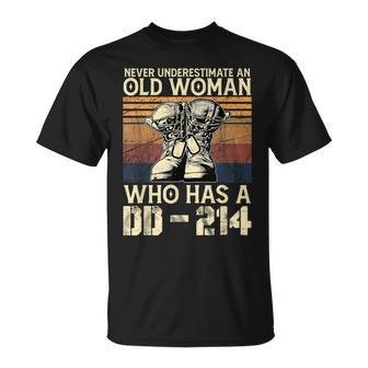Never Underestimate An Old Woman Who Has A Dd214 Old Woman Funny Gifts Unisex T-Shirt | Mazezy