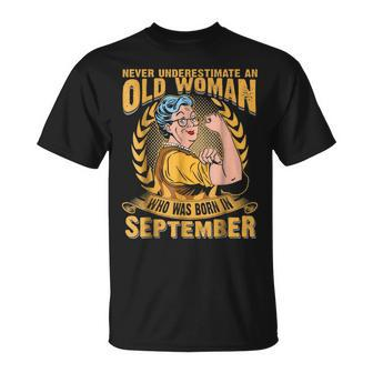 Never Underestimate An Old Woman Who Was Born In September Unisex T-Shirt - Seseable