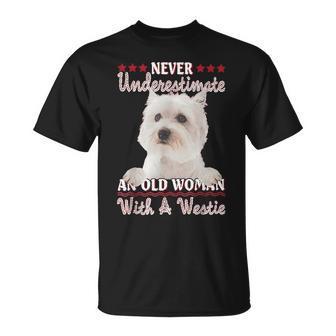 Never Underestimate An Old Woman With A Westie Old Woman Funny Gifts Unisex T-Shirt | Mazezy
