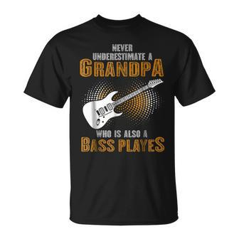 Never Underestimate Grandpa Who Is Also A Bass Player Unisex T-Shirt - Seseable