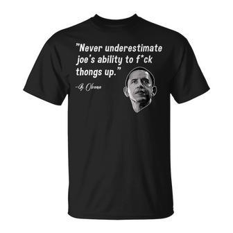 Never Underestimate Joe Biden Funny Obama Quote Unisex T-Shirt - Seseable