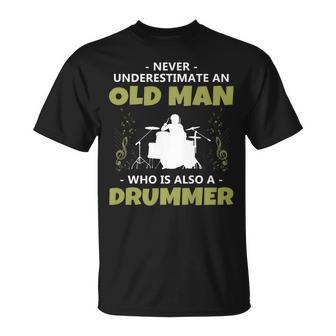 'Never Underestimate An Old Man Drummer' Music T-Shirt - Seseable