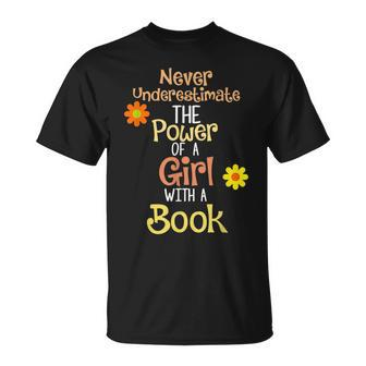 Never Underestimate Power Of A Girl Book Reading Gift Reading Funny Designs Funny Gifts Unisex T-Shirt | Mazezy