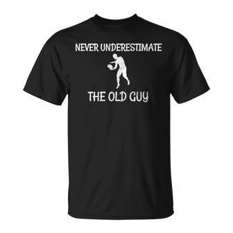 Never Underestimate The Old Guy Funny Disc Golf Golf Funny Gifts Unisex T-Shirt | Mazezy