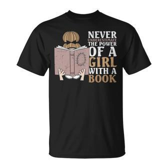 Never Underestimate The Power Of A Girl With A Book Funny Unisex T-Shirt - Seseable