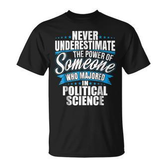 Never Underestimate The Power Of Political Science Major Unisex T-Shirt - Seseable