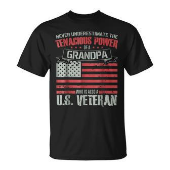 Never Underestimate The Tenacious Power Of Veteran Grandpa Unisex T-Shirt - Seseable