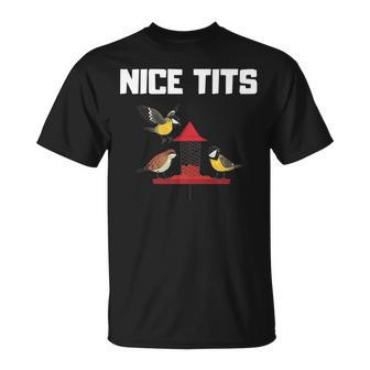 Nice Tits Funny Gift For Birder Birds Watching Enthusiast Gifts For Bird Lovers Funny Gifts Unisex T-Shirt | Mazezy