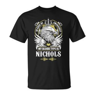 Nichols Name Gift My Blood Type Is Nichols Unisex T-Shirt - Seseable