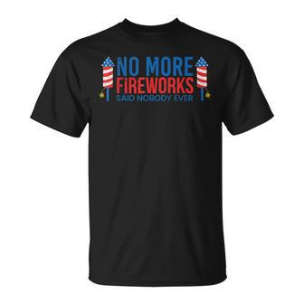 No More Fireworks Funny Patriotic Usa July 4Th American Flag Unisex T-Shirt | Mazezy
