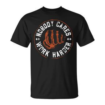 Nobody Cares Work Harder Funny Workout Fitness Gym Retro Unisex T-Shirt - Monsterry