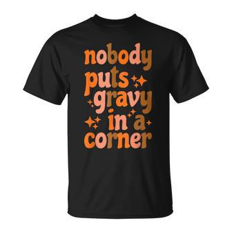 Nobody Puts Gravy In A Corner T-Shirt - Monsterry AU