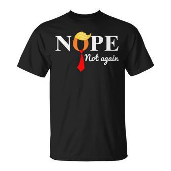 Nope Not Again Trump Apparel Nope Not Again Trump T-Shirt | Mazezy