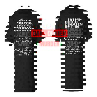 North Pole Correctional Bail Denied Murder Caught Sleighing T-Shirt - Thegiftio