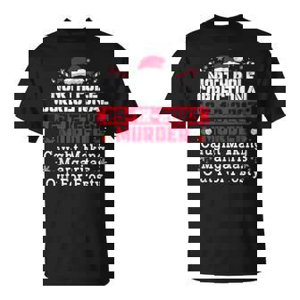 North Pole Correctional Murder Caught Making Margaritas T-Shirt - Thegiftio