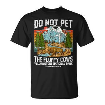 Do Not Pet The Fluffy Cows Bison Yellowstone National Park T-Shirt - Seseable