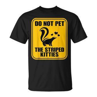 Do Not Pet The Striped Kitties Skunk Lover T-Shirt | Mazezy