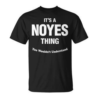 Noyes Thing Family Last Name Surname Funny Funny Last Name Designs Funny Gifts Unisex T-Shirt | Mazezy