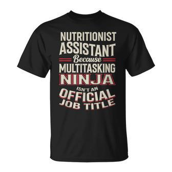 Nutritionist Assistant Multitasking Ninja Appreciation T-Shirt | Mazezy