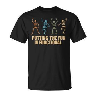 Occupational Therapy Skeleton Putting The Fun In Functional T-Shirt - Thegiftio