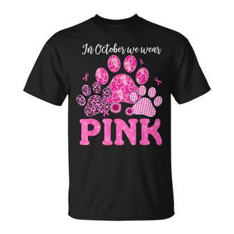 In October We Wear Pink Dog Cat Paw Breast Cancer Awareness T-Shirt - Seseable