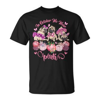In October We Wear Pink Pug Dog Breast Cancer Halloween Breast Cancer Halloween T-Shirt | Mazezy