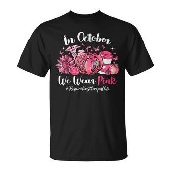 In October We Wear Pink Respiratory Therapist Breast Cancer T-Shirt - Seseable