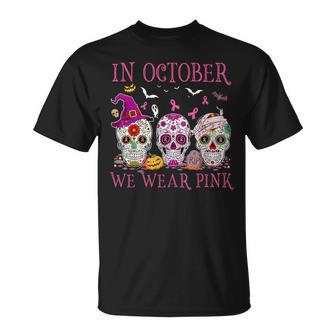 In October We Wear Pink Sugar Skull Breast Cancer Awareness T-Shirt - Monsterry UK