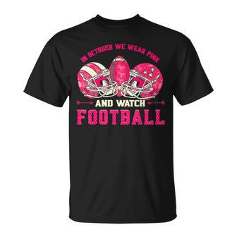 In October We Wear Pink And Watch Football Breast Cancer T-Shirt