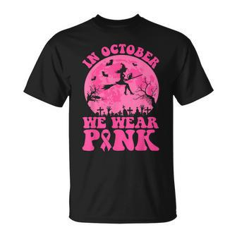 In October We Wear Pink Witch Halloween Breast Cancer Ribbon T-Shirt - Monsterry AU