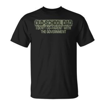 Old-School Dad I Dont Co-Parent With The Government Vintage Unisex T-Shirt | Mazezy