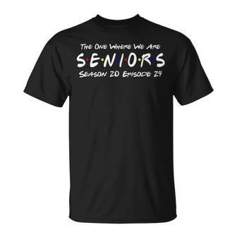 The One Where We Are Seniors Class Of 2024 For Senior Year T-Shirt | Mazezy