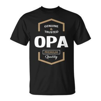 Opa Grandpa Gift Genuine Trusted Opa Quality Unisex T-Shirt - Seseable