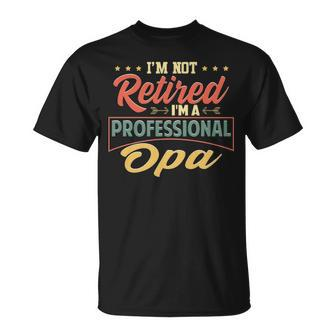 Opa Grandpa Gift Im A Professional Opa Unisex T-Shirt - Seseable