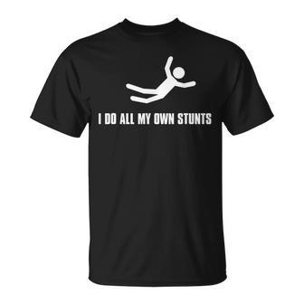 I Do All My Own Stunts Dark Adult And Youth T-Shirt - Monsterry
