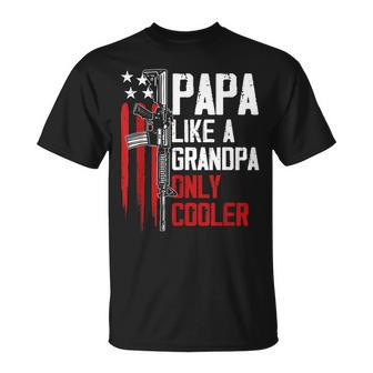 Papa Like A Grandpa Cooler Gun Right Owner Ar15 Fathers Day Gift For Mens Unisex T-Shirt | Mazezy