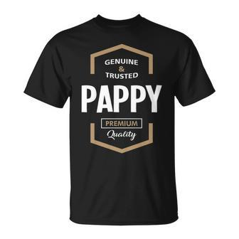 Pappy Grandpa Gift Genuine Trusted Pappy Quality Unisex T-Shirt - Seseable