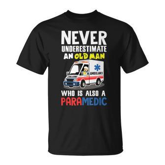 Paramedic Never Underestimate An Old Man T-Shirt - Monsterry UK