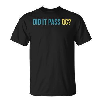 Did It Pass Qc Joke Workplace Humor Project Manager T-Shirt | Mazezy